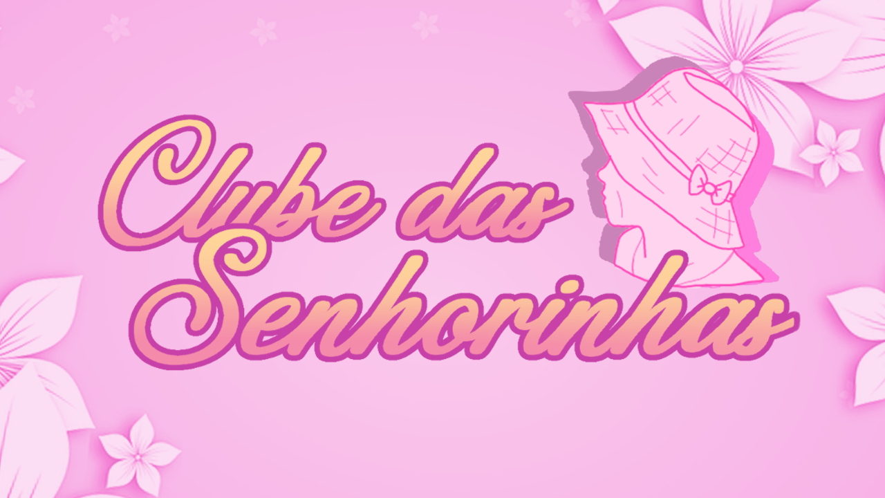 Clube das Senhorinhas [EN]