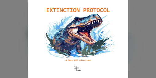 Cover image for Extinction Protocol - A Solo RPG Adventure