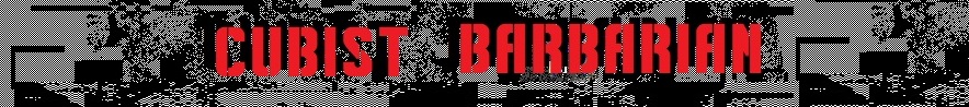 CUBIST BARBARIAN