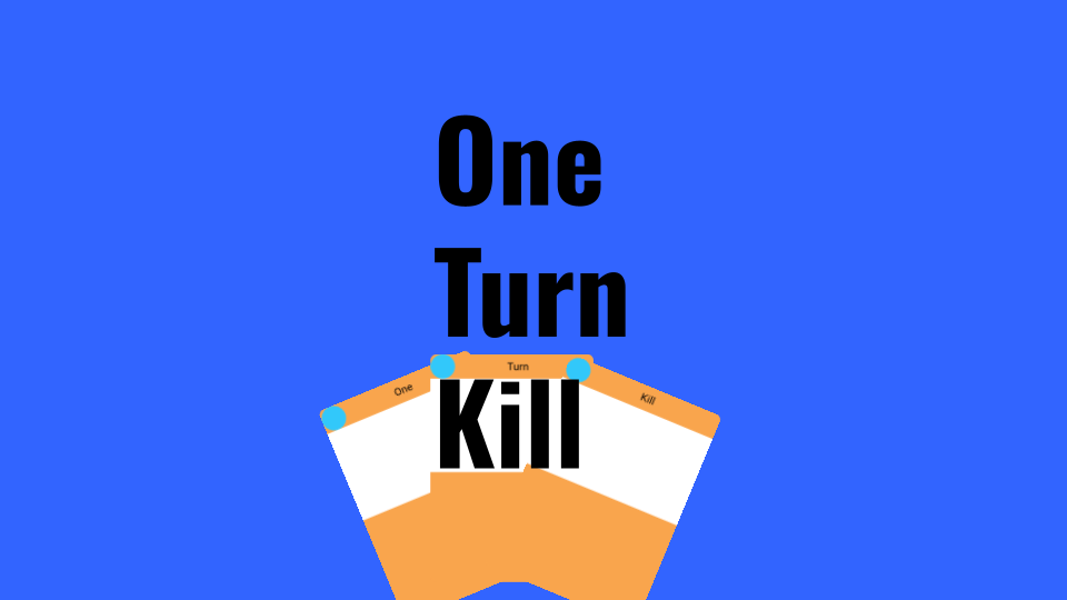 One Turn Kill