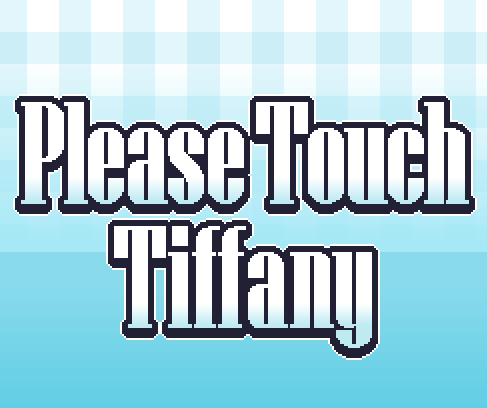 Please Touch Tiffany (18+)
