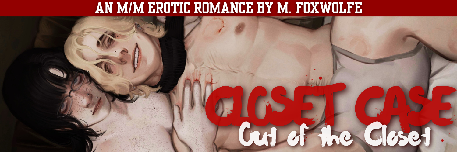 CLOSET CASE: Out of the Closet
