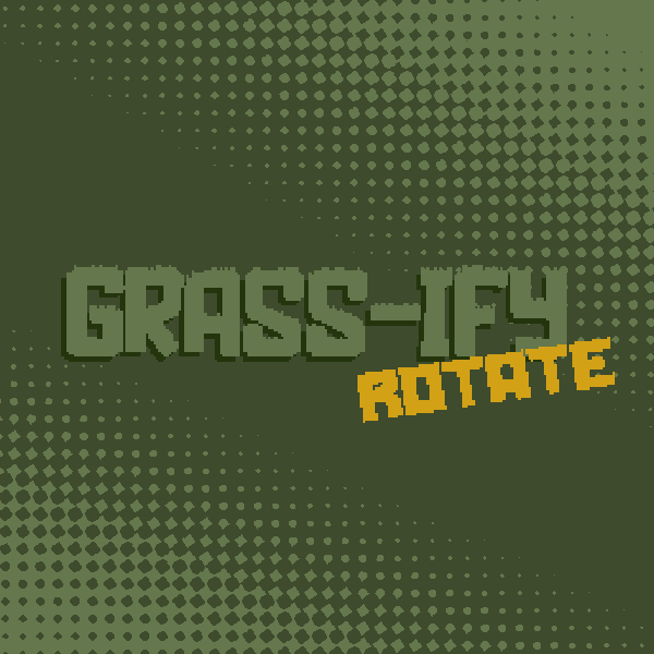 Cover image for Grass-ify Rotate