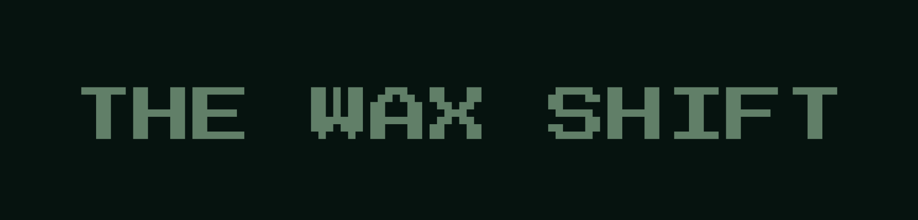 The Wax Shift