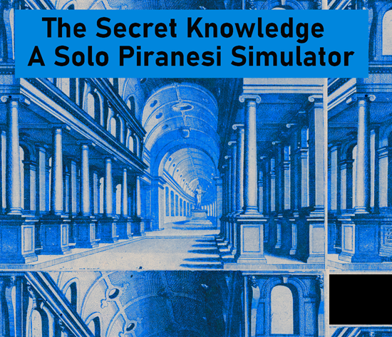 The Secret Knowledge - A Solo Piranesi Simulator