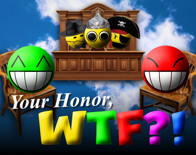 Your Honor, WTF?!