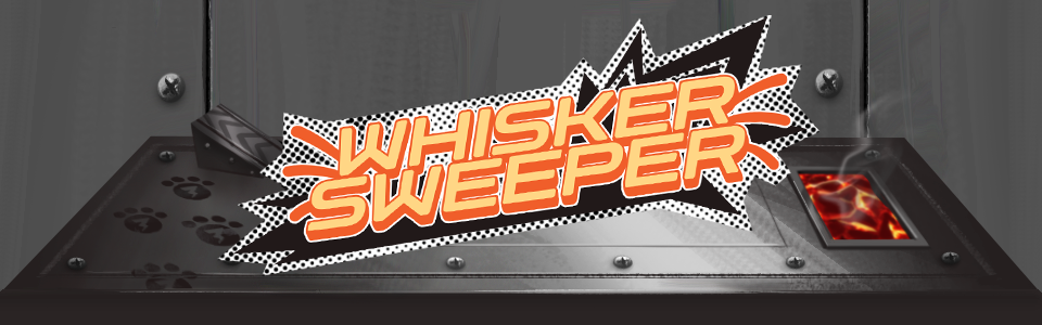 Whisker Sweeper
