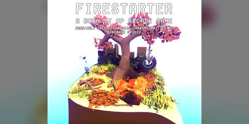 Cover image for Firestarter: A Burn It Up Arcade Game