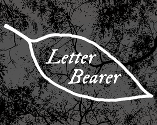 Letter Bearer   - take your strange, beautiful, and dangerous detours while you can 
