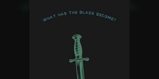 Cover image for What Has The Blade Become?