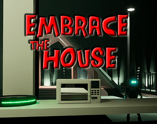 Embrace the House