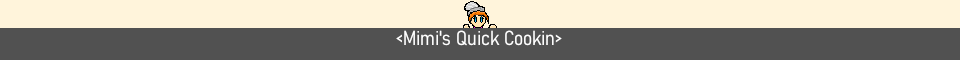 Mimi's Quick Cookin
