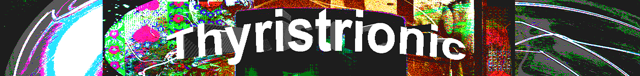 Thyristrionic (in development)