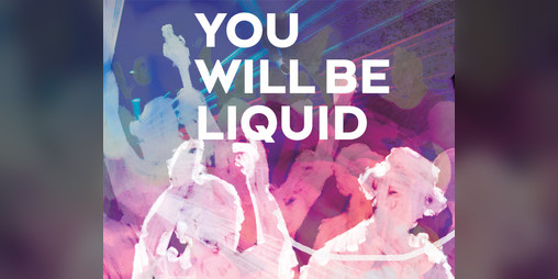 Cover image for You Will Be Liquid
