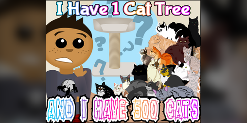 Cover image for I Have 1 Cat Tree (…and I have 500 cats)
