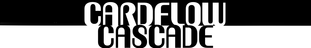 CARDFLOW CASCADE