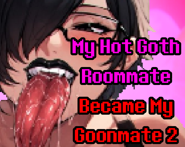 My Hot Goth Roommate Became My Goonmate 2