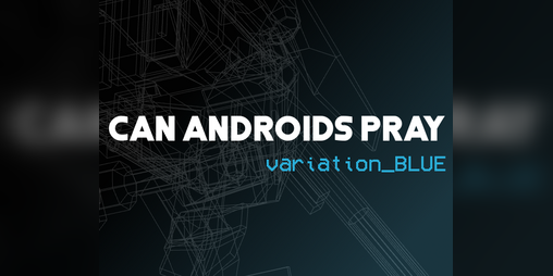 Cover image for Can Androids Pray: Blue