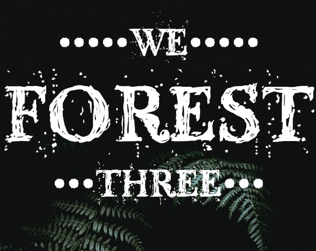 We Forest Three