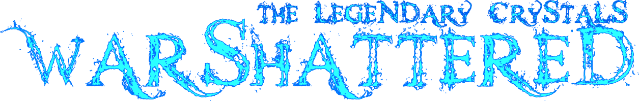 The Legendary Crystals - WarShattered