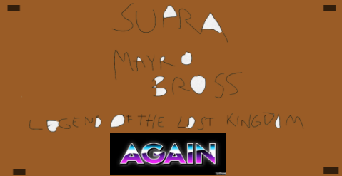 Supra Mayro Bross - Legend of the Lost Kingdom: Again