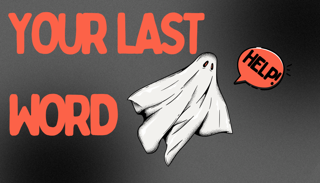 Your Last Word