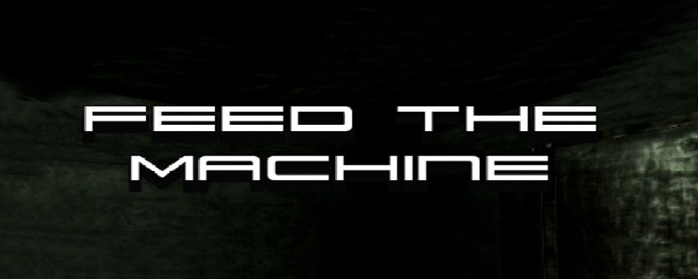 Feed the machine