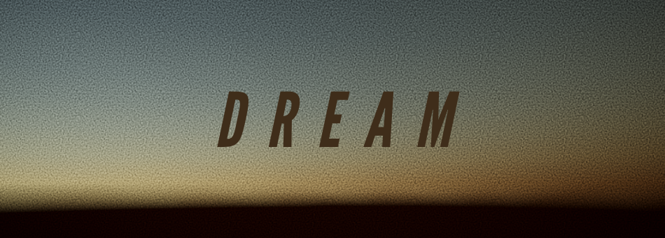 D R E A M