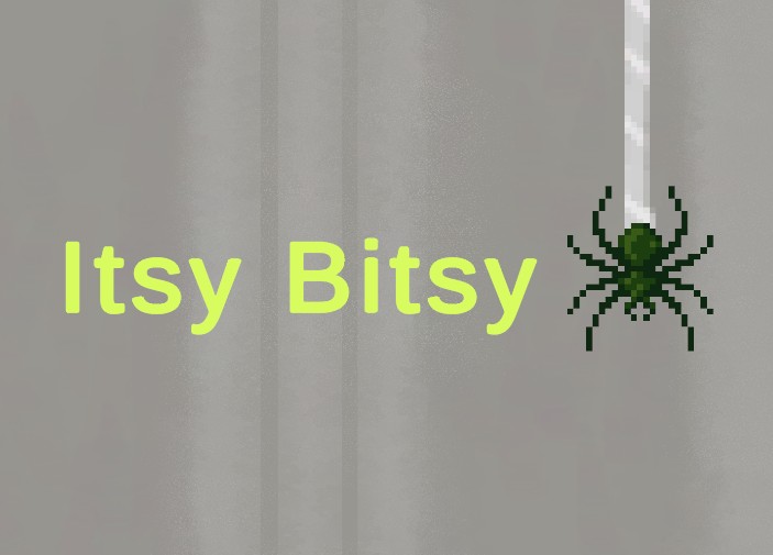 Itsy Bitsy