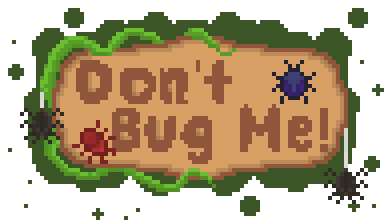 Don't Bug Me!