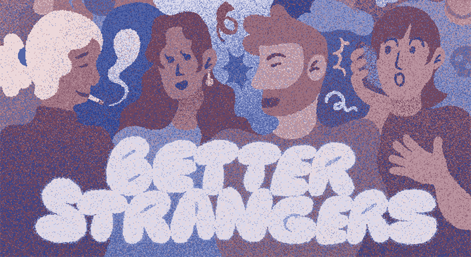 Better Strangers