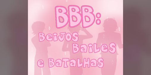 Cover image for BBB: Beijos Bailes e Batalhas