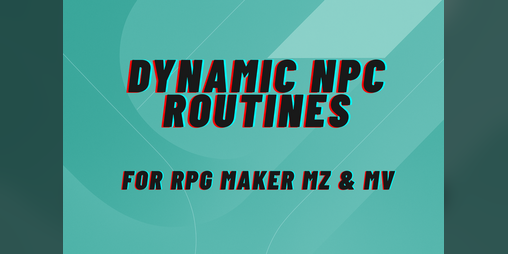 Cover image for Dynamic NPC Routines for RPG Maker MZ & MV