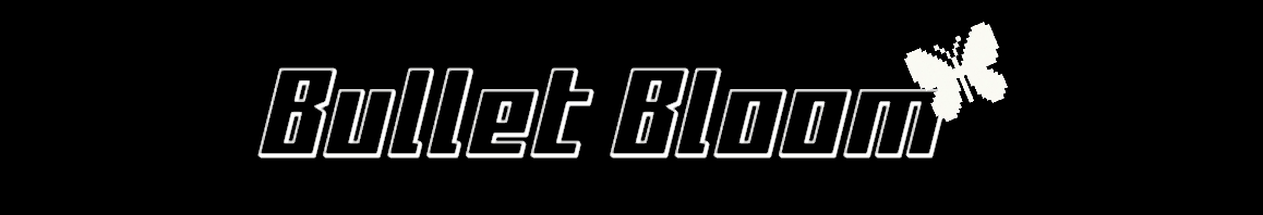 Bullet Bloom