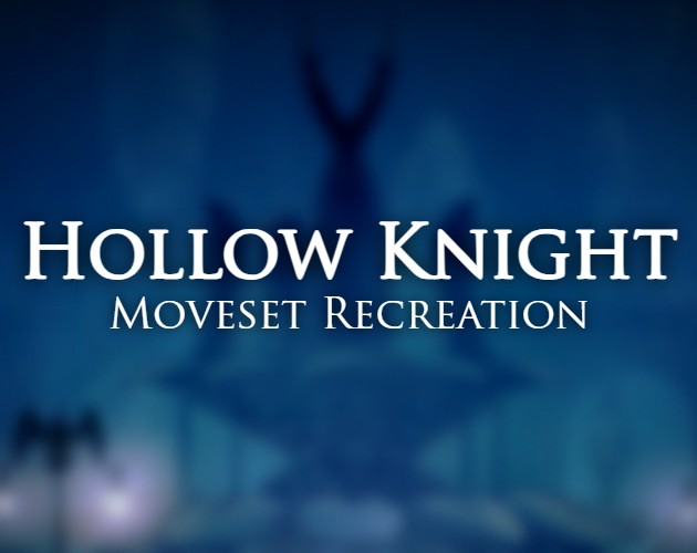 Cover image for Hollow Knight Moveset Recreation