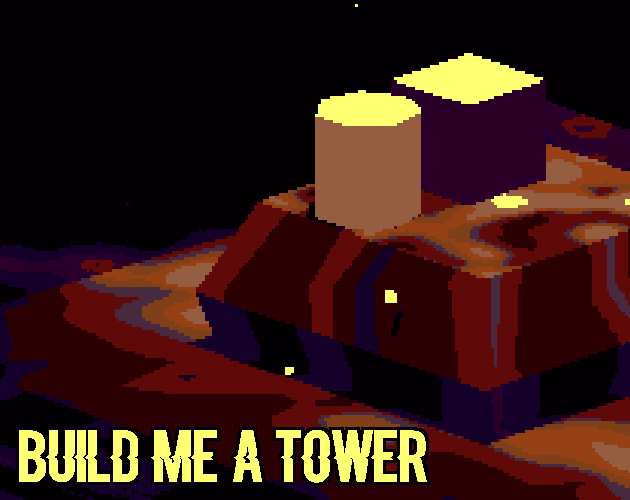 BUILD ME A TOWER