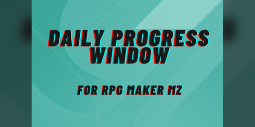 Cover image for Daily Progress Window for RPG Maker MZ