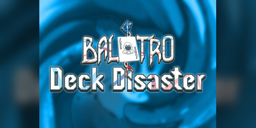 Cover image for Balatro: Deck Disaster