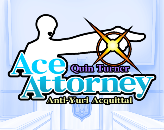 Cover image for Quin Turner: Ace Attorney - Anti-Yuri Acquittal