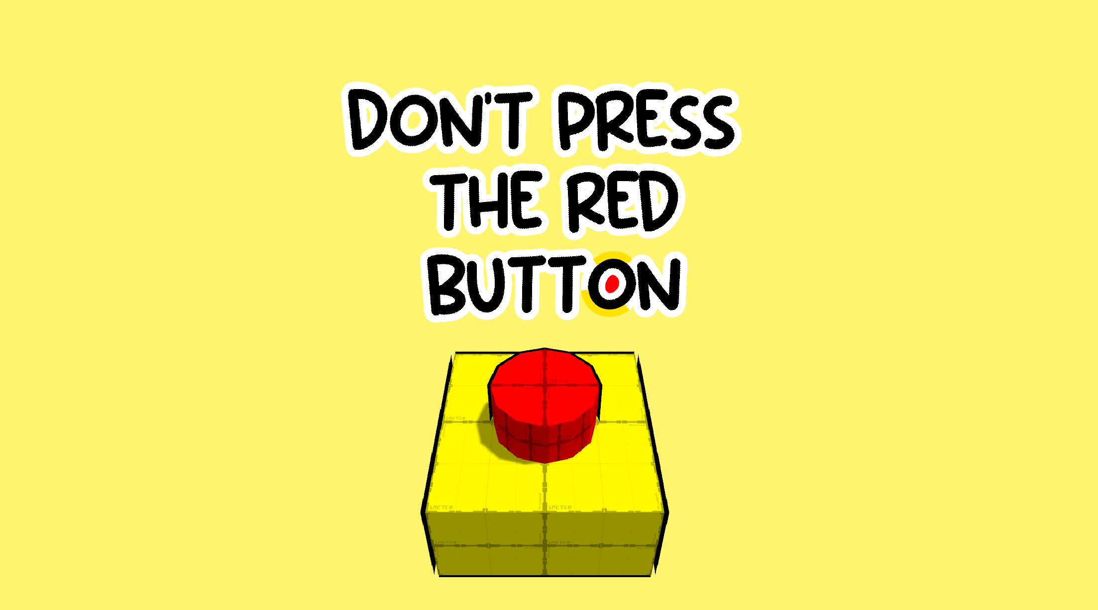 Do Not Press the Red Button