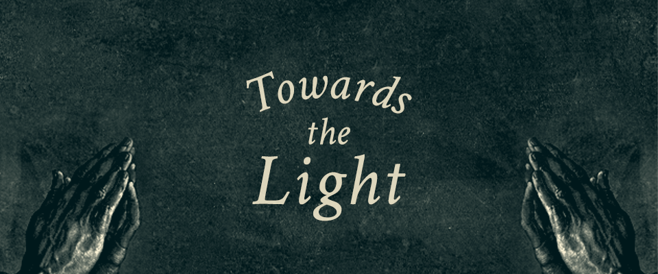Towards the Light