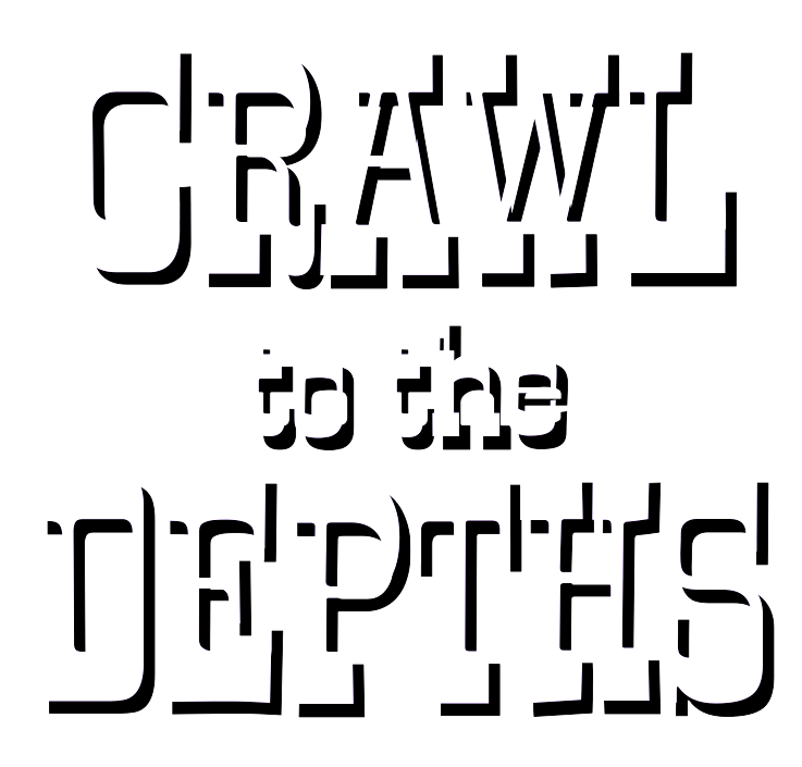 Crawl to the Depths