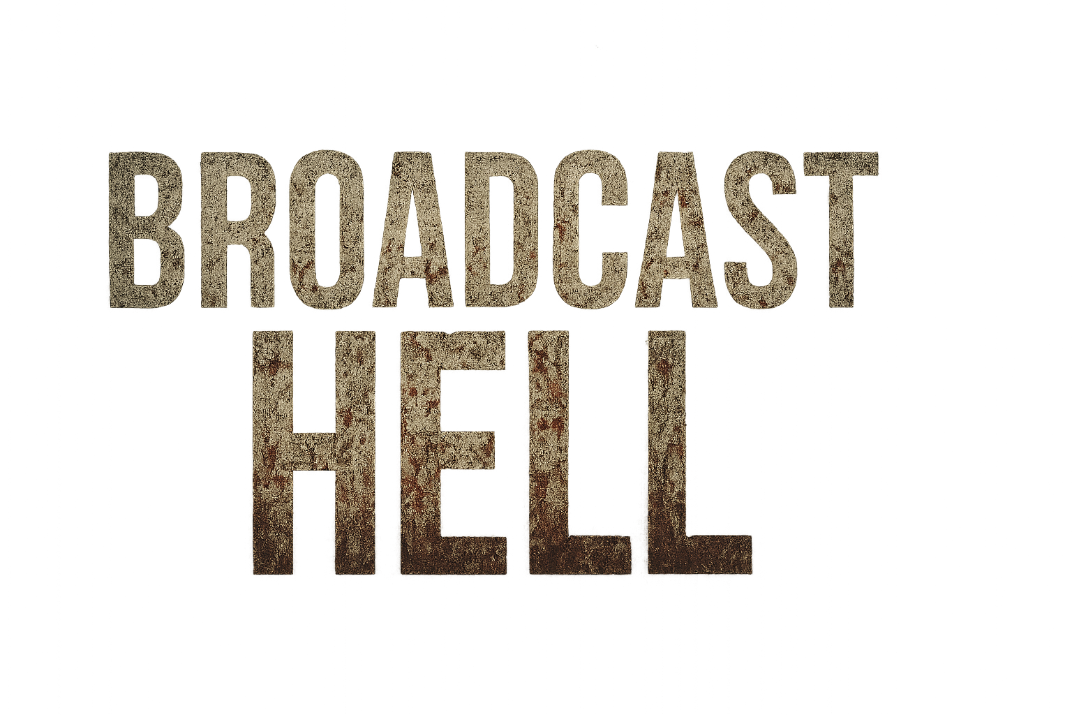 Broadcast Hell