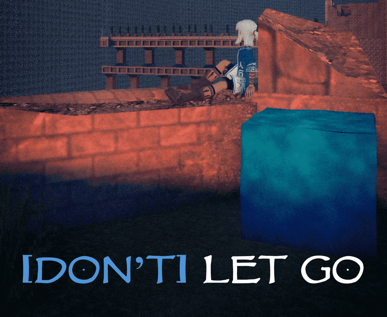 [Don't] Let Go