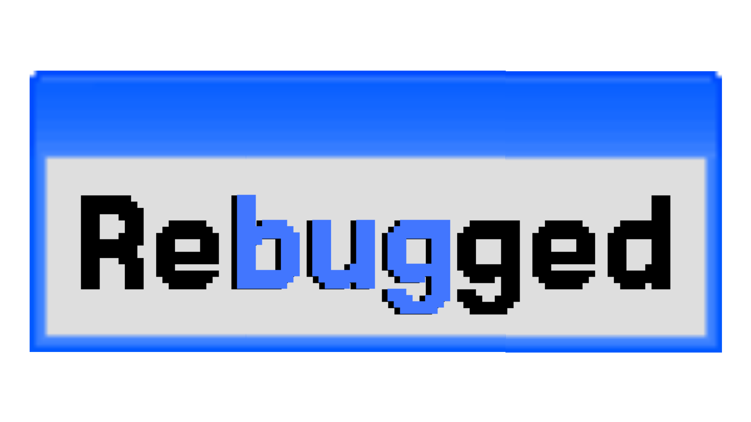 Rebugged