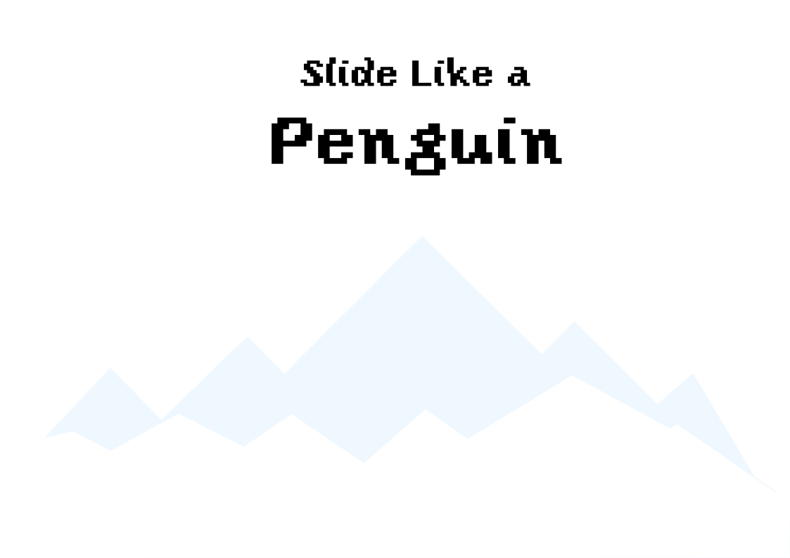 Slide Like A Penguin