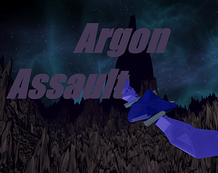 Argon Assault - (or my first real Project)