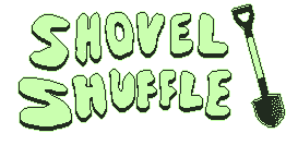 shovel shuffle!