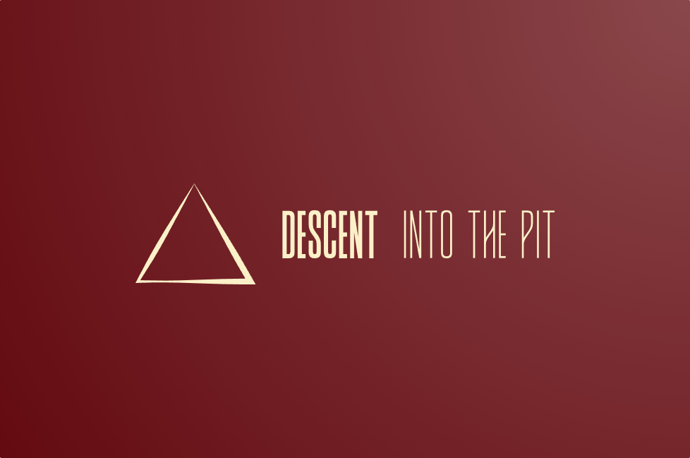 Descent into the Pit
