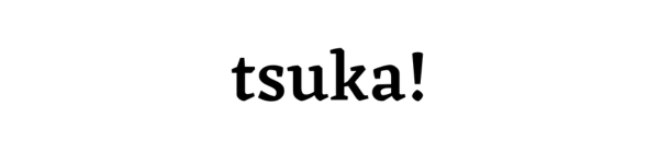 tsuka!